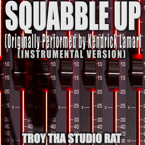 Squabble Up (Originally Performed by Kemdrick Lamar) (Instrumental Version)