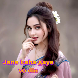Jane Kaha Gaye Vo Din