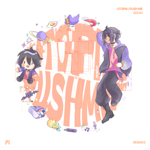 Utopia & Push Me (Paco&原色龙 Remix)