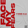 YXNG K.A - Face My Fears