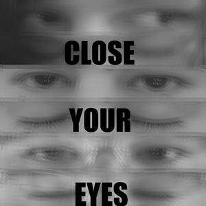 CLOSE YOUR EYES (feat. Jack DEEN & your beloved atrocity)