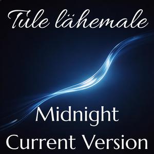 Tule lähemale (Midnight Current Version)