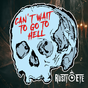 Can't Wait to Go to Hell