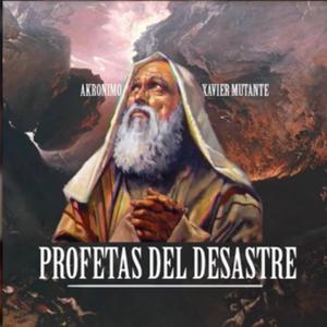 Profetas Del Desastre (feat. Xavier Mutante)