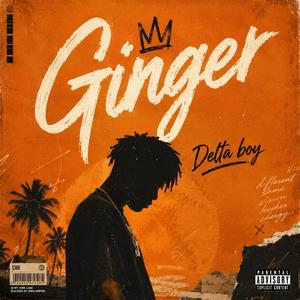 Ginger (feat. Delta boy)