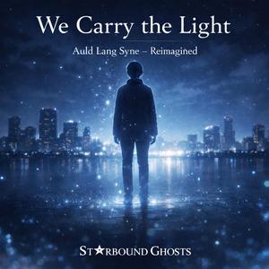 We Carry The Light (Auld Lang Syne)