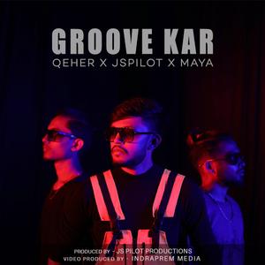 Groove Kar (feat. Maya Rnc & Qeher)