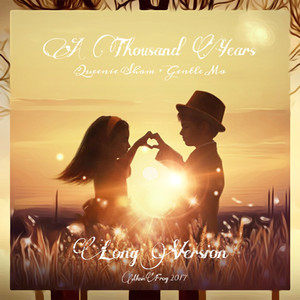 A Thousand Years (2017 Long Version)
