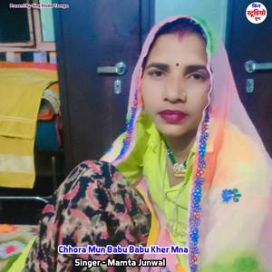 Chhora Mun Babu Babu Kher Mna