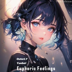 Euphoric Feelings（Yuebai Remix）
