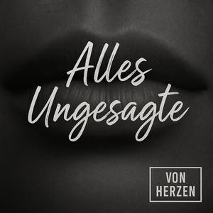 Alles Ungesagte