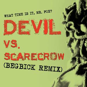 Devil Vs. Scarecrow (Begbick Remix) (Begbick Remix)