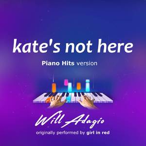 Kate's Not Here (Piano Version)
