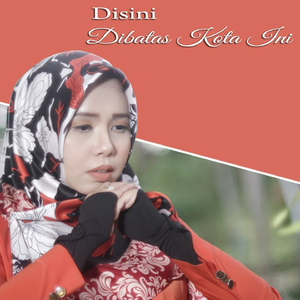 Disini Dibatas Kota Ini