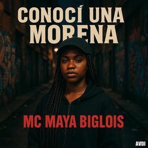 Conoci Una Morena (feat. Mc Maya & Big Lois)