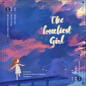 The Loneliest Girl（翻自 Nai Br.XX）