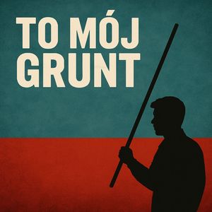 To mój grunt