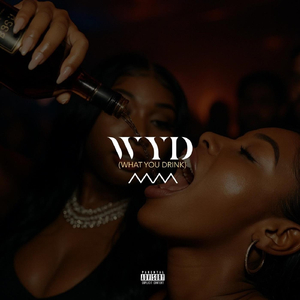 W.Y.D (What You Drink)