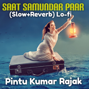 Saat Samundar Paar (Slow Reverb) Lo-fi Original