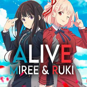 ALIVE (Lycoris Recoil opening theme) (feat. Miree)
