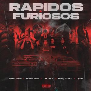 RAPIDOS Y FURIOSOS (feat. Westside, Cpro, Baby Zoom, Royal Arm, Mutterage, North Og & Winner Lc)