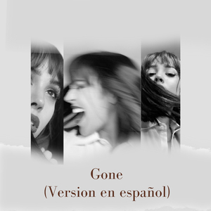 GONE (VERSIÓN EN ESPAÑOL)