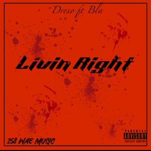 Livin Right (feat. Blo)