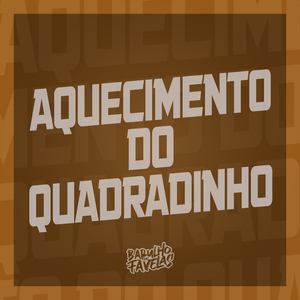 Aquecimento do Quadradinho