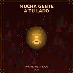 Mucha gente a tu lado pero no de tu lado