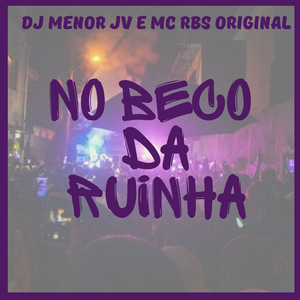NO BECO DA RUINHA
