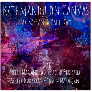 Kathmandu on Canvas (feat. Preety Manandhar, Sudesh Shrestha, Ashish Maharjan & Yuson Maharjan)