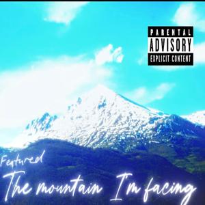 The Mountain I'm Facing