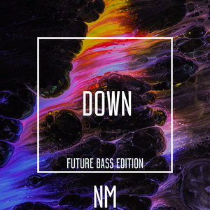 Down (Future Bass Edition)