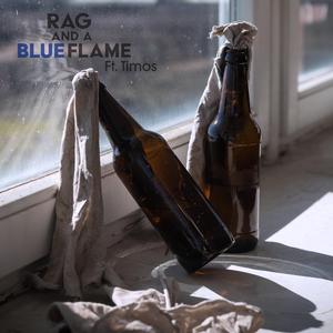 Rag and a Blue Flame (feat. Timos)