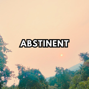 Abstinent
