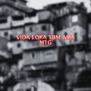 Vida Loka Tbm Ama Mtg