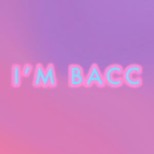 I'm Bacc (feat. Yung Dig)