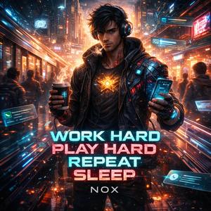 Nox (Work hard, play hard)
