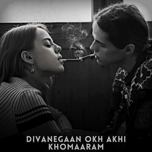 divanegaan okh akhi khomaaram