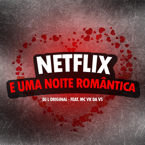Netflix e uma Noite Romântica