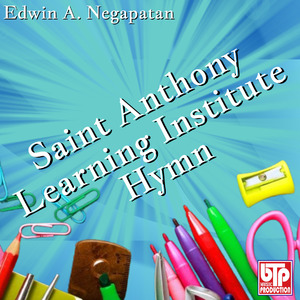 Saint Anthony Learning Institute Hymn