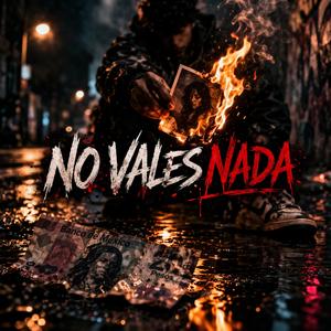 NO VALES NADA