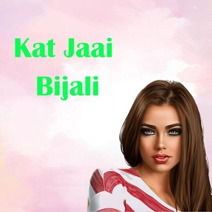Kat Jaai Bijali