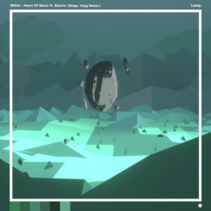 Willim-Heart Of Stone（Zhiqiu Yang remix）