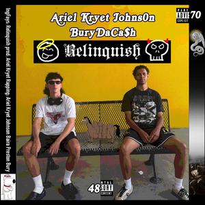 Relinquish (feat. Johns0n & BuryDaCa$h)