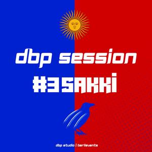DBP SESSION #3 | SAKKI (feat. SAKKI)