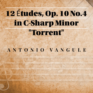 12 Études, Op. 10 No. 4 in C-Sharp Minor "Torrent"
