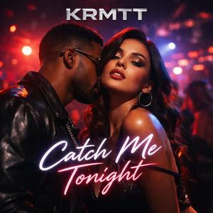 Catch me tonight