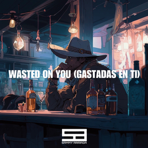 Wasted on You [Gastadas En Ti] (Spanish)