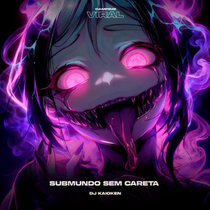 Submundo Sem Careta (feat. CAMPING VIRAL) (Super Slowed)